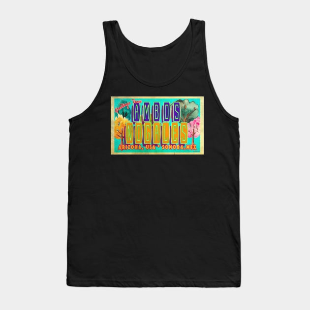 Greetings from Nogales, Arizona Tank Top by Nuttshaw Studios